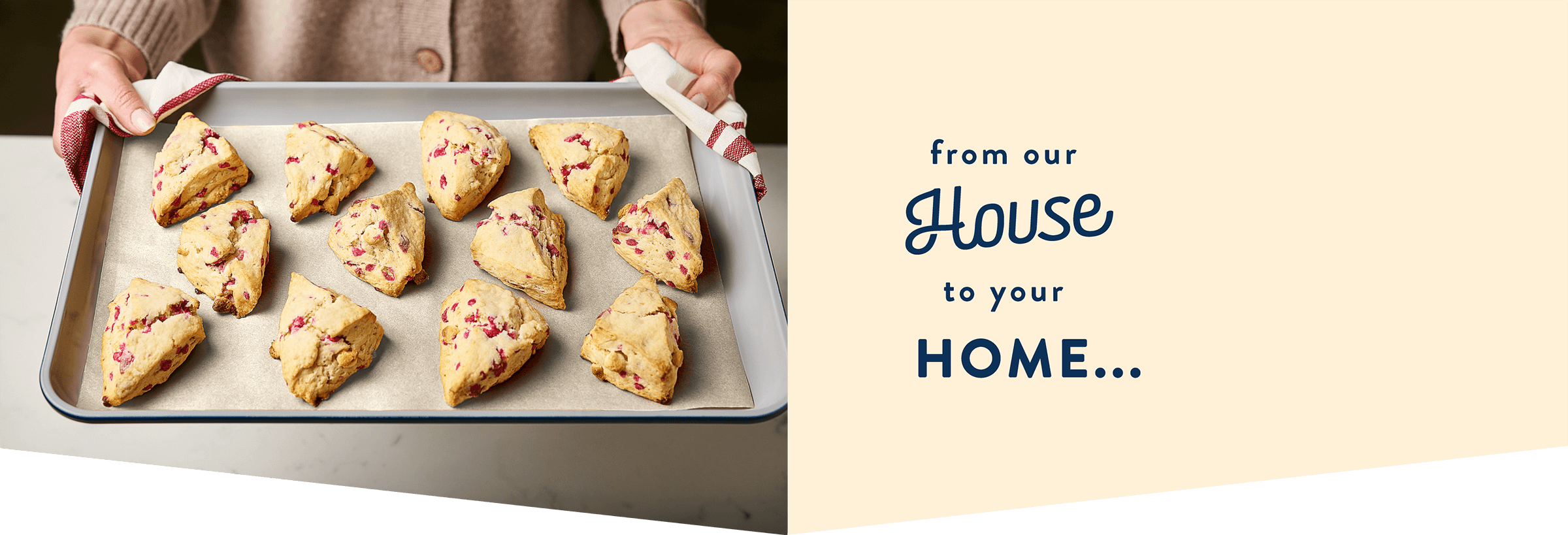From our house to your home...